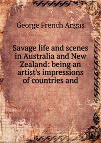 Savage life and scenes in Australia and New Zealand: being an artist's impressions of countries and