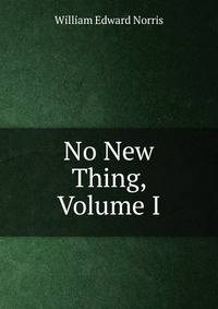 No New Thing, Volume I