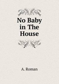No Baby in The House