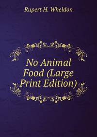 No Animal Food (Large Print Edition)