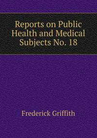 Reports on Public Health and Medical Subjects No. 18.