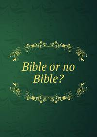 Bible or no Bible?