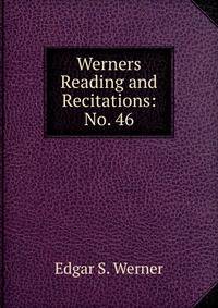 Werners Reading and Recitations: No. 46