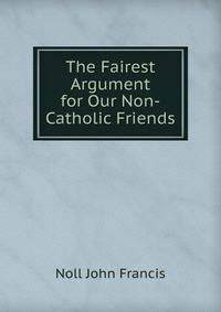 The Fairest Argument for Our Non-Catholic Friends