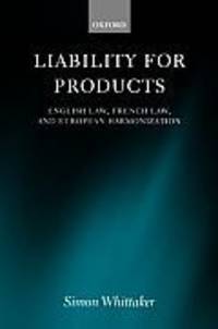 Liability for Products: English Law, French Law, and European Harmonization