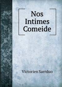 Nos Intimes Comeide
