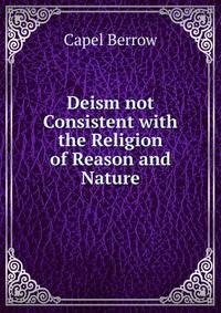 Deism not Consistent with the Religion of Reason and Nature
