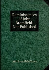 Reminiscences of John Bromfield: Not Published