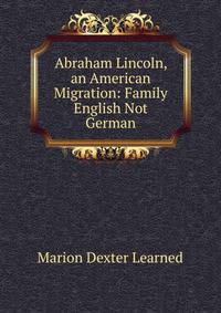 Abraham Lincoln, an American Migration: Family English Not German