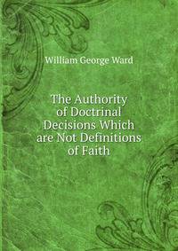 The Authority of Doctrinal Decisions Which are Not Definitions of Faith
