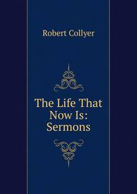The Life That Now Is: Sermons