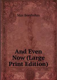 And Even Now (Large Print Edition)