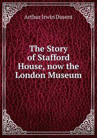 The Story of Stafford House, now the London Museum