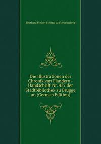 Die Illustrationen der Chronik von Flandern - Handschrift Nr. 437 der Stadtbibliothek zu Brugge un (German Edition)