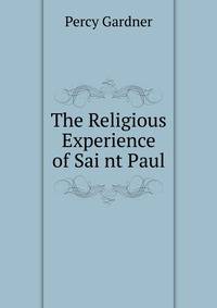The Religious Experience of Sai nt Paul