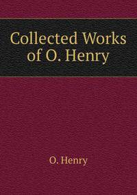Collected Works of O. Henry