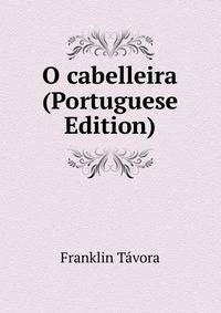 O cabelleira (Portuguese Edition)