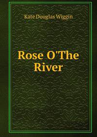 Rose O'The River