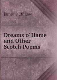 Dreams o' Hame and Other Scotch Poems