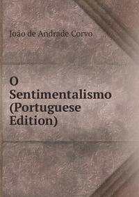 O Sentimentalismo (Portuguese Edition)