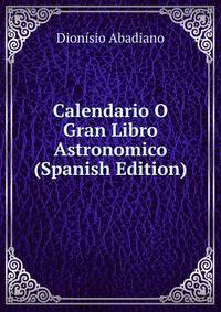 Calendario O Gran Libro Astronomico (Spanish Edition)