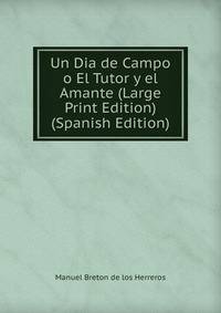 Un Dia de Campo o El Tutor y el Amante (Large Print Edition) (Spanish Edition)