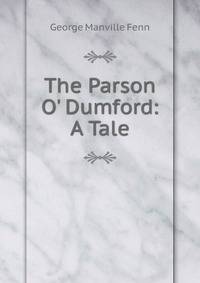 The Parson O' Dumford: A Tale