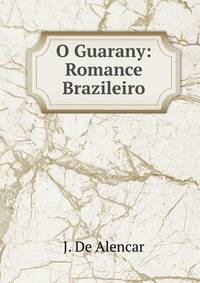 O Guarany: Romance Brazileiro