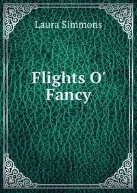 Flights O' Fancy