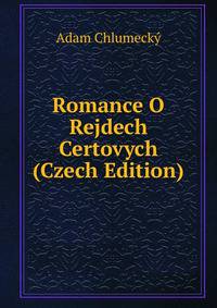 Romance O Rejdech Certovych (Czech Edition)