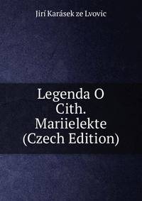 Legenda O Cith. Mariielekte (Czech Edition)
