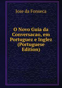 O Novo Guia da Conversacao, em Portuguez e Inglez (Portuguese Edition)