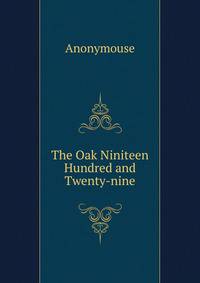 The Oak Niniteen Hundred and Twenty-nine