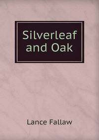 Silverleaf and Oak