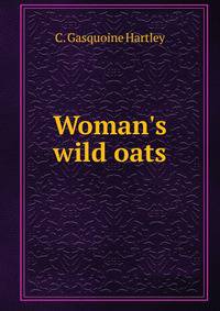Woman's wild oats