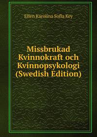 Missbrukad Kvinnokraft och Kvinnopsykologi (Swedish Edition)