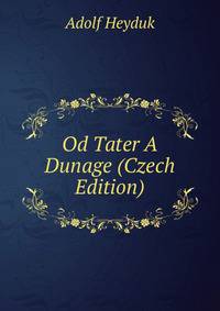 Od Tater A Dunage (Czech Edition)