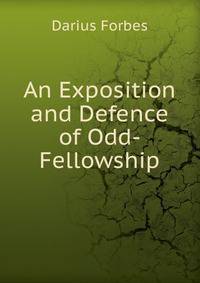 An Exposition and Defence of Odd-Fellowship