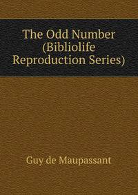 The Odd Number (Bibliolife Reproduction Series)