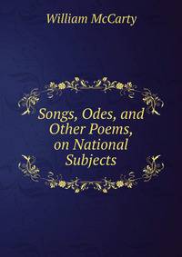 Songs, Odes, and Other Poems, on National Subjects