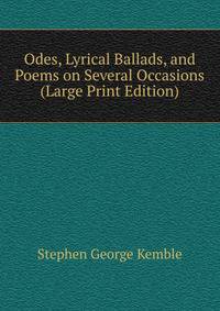 Odes, Lyrical Ballads, and Poems on Several Occasions (Large Print Edition)