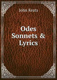 Odes Sonnets &amp; Lyrics