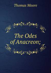 The Odes of Anacreon;