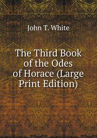 The Third Book of the Odes of Horace (Large Print Edition)