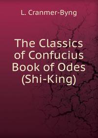 The Classics of Confucius Book of Odes (Shi-King)