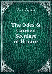 The Odes &amp; Carmen Seculare of Horace