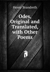Odes, Original and Translated, with Other Poems