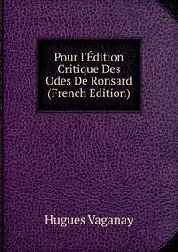 Pour l'?dition Critique Des Odes De Ronsard (French Edition)