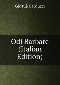 Odi Barbare (Italian Edition)