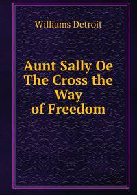 Aunt Sally Oe The Cross the Way of Freedom